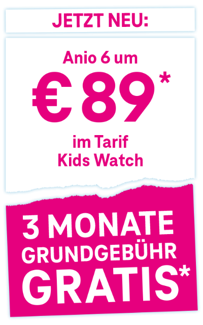 Jetzt neu: Anio 6 um € 89 im Tarif Kids Watch. 3 Monate Grundgebühr Gratis. Jetzt neu: Anio 6 um € 89 im Tarif Kids Watch. 3 Monate Grundgebühr Gratis.