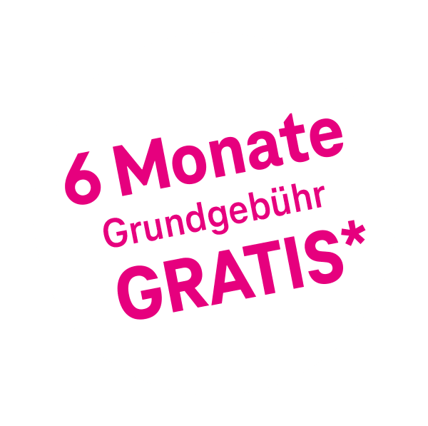 6 Monate Grundgebühr Gratis.