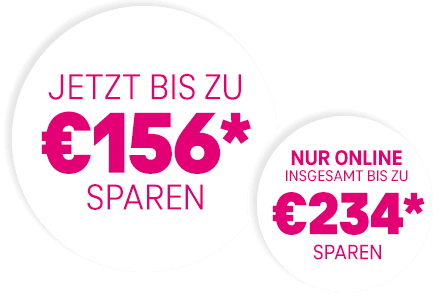 Jetzt bis zu € 156 sparen. Nur online insgesamt bis zu € 234 sparen.
