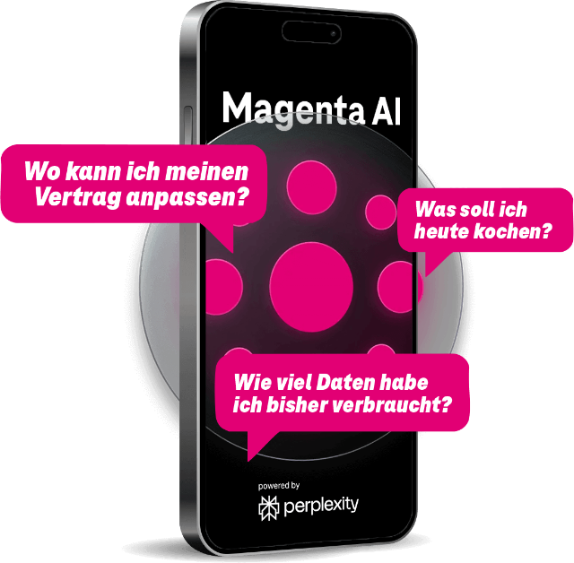 Ein Handy mit dem Magenta AI Logo auf dem Bildschirm und mehrere Sprechblasen: Wo kann ich meinen Vertrag anpassen? Was soll ich heute kochen? Wie viele Daten habe ich bisher verbraucht? powered by perplexity Ein Handy mit dem Magenta AI Logo auf dem Bildschirm und mehrere Sprechblasen: Wo kann ich meinen Vertrag anpassen? Was soll ich heute kochen? Wie viele Daten habe ich bisher verbraucht? powered by perplexity
