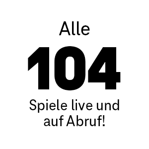 Alle 104 Spiele live und auf Abruf!
