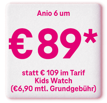 Anio 6 um € 89 statt € 109 im Tarif Kids Watch (€ 6,90 mtl. Grundgebühr)