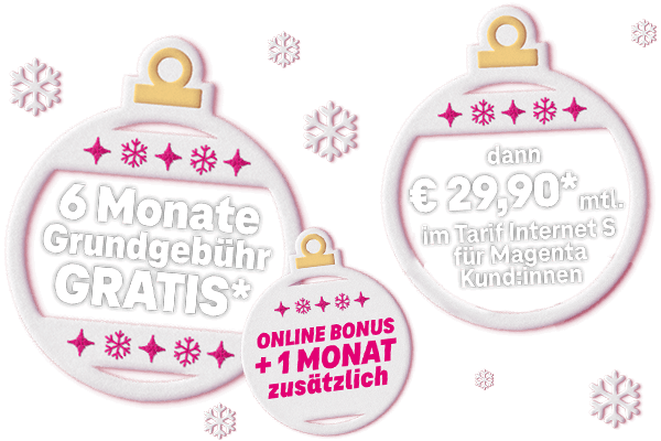 6 Monate Grundgebühr Gratis, Onlinebonus +1 Monat zusätzlich, dann € 29,90 monatlich im Tarif Internet S für Magenta Kund:innen