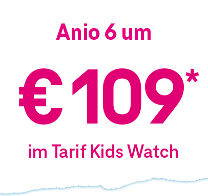 Anio 6 um € 109 im Tarif Kids Watch