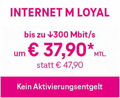 Internet M Loyal, bis zu 300 Mbit/s Download um 37,90 Euro monatliche Grundgebühr, statt 47,90 Euro und kein Aktivierungsentgelt