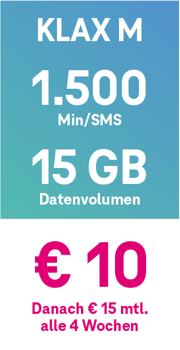KLAX M - € 10* Danach € 15 mtl. alle 4 Wochen KLAX M - € 10* Danach € 15 mtl. alle 4 Wochen