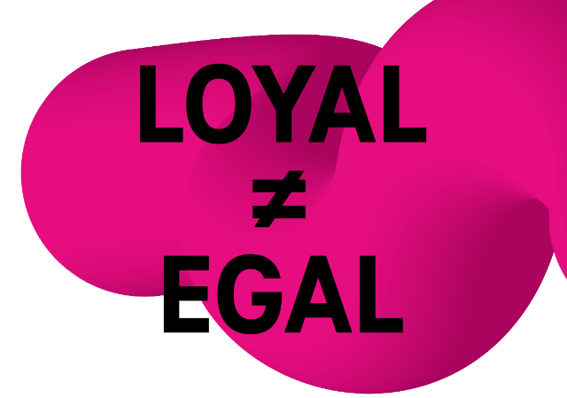 Loyal ist nicht egal