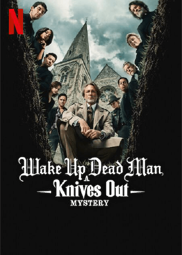 Netflix Filmposter von "Wake Up Dead Man - A Knives Out Mystery", Mehrere Menschen stehen vor einer Kirche und schauen in ein Grab