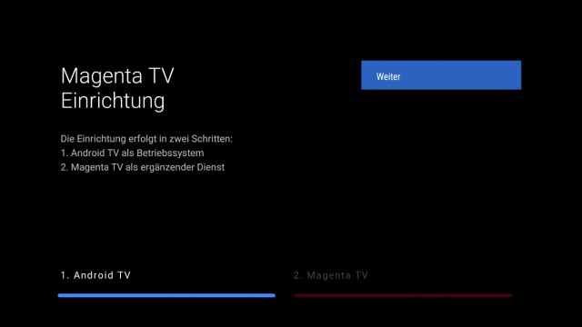 TV Box - Start der Installation inrichtungsbildschirm der Magenta TV Box mit zwei Schritten: Android TV als Betriebssystem und Magenta TV als Dienst. Ein blauer Button mit der Aufschrift Weiter ist hervorgehoben.