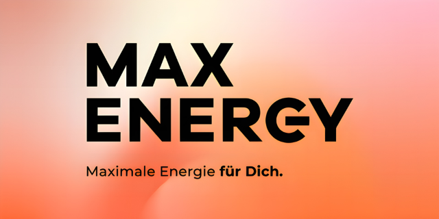 Grafik mit dem Schriftzug „MAX ENERGY“ und dem Slogan „Maximale Energie für Dich“ auf orangefarbenem Hintergrund.