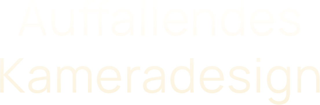 Auffallendes Kameradesign