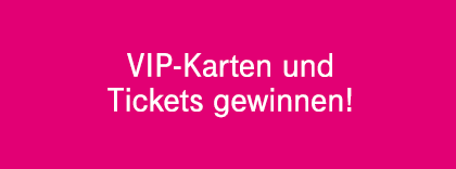 VIP-Karten und Tickets gewinnen!